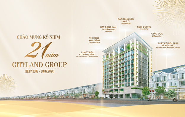 Cityland Group 21 năm với khát vọng kiến tạo cuộc sống thịnh vượng